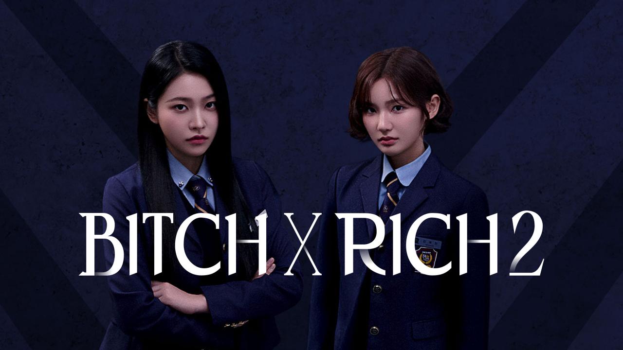 مسلسل Bitch X Rich - الفاسقة والثرية مترجم
